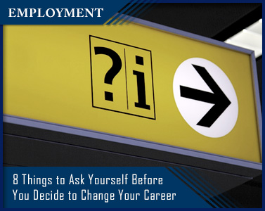8 Things to Ask Yourself Before You Decide to Change Your Career