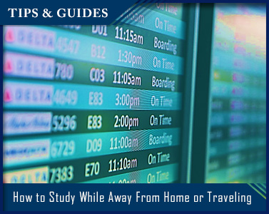 How to Study While Away From Home or Traveling