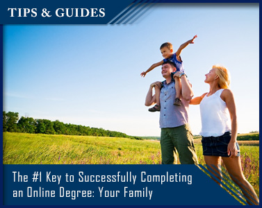 The #1 Key to Successfully Completing an Online Degree: Your Family